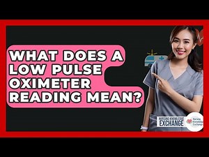 What Does A Low Pulse Oximeter Reading Mean? - Nursing Knowledge Exchange