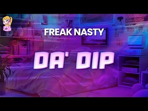 Freak Nasty - Da' Dip // Lyrics