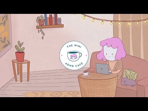 ADHD Study Music [Lofi - Chill🎵] The Mini ADHD Café