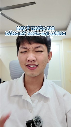 Lưu ý quan trọng cho khoá học đại cương