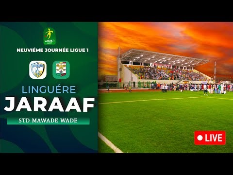 Direct: Ligue 1 - LINGUERE vs JARAAF ( 9e journée - stade Mawade Wade )