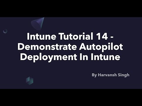 Intune Tutorial 14 - Demonstrate Autopilot Deployment In Intune