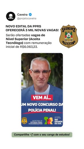 Projeto Caveira | 🚨 URGENTE: 3 mil vagas serão oferecidas no edital da Polícia Penal do Rio Grande do Sul (PPRS)! 🎙️ A informação foi foi confirmada hoje... | Instagram