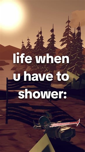 Life when you have to shower: