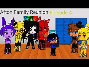 Afton family Reunion Episode 5