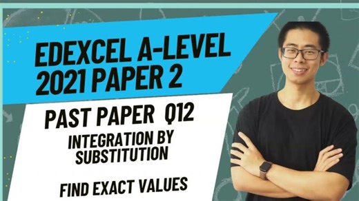 Edexcel A-Level Maths 2021 Paper 2 Q12 | Integration | Full Step-by-Step Explanation | Exam Prep | Yi Sun