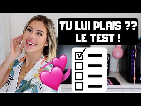 SAVOIR SI TU LUI PLAIS : LE TEST