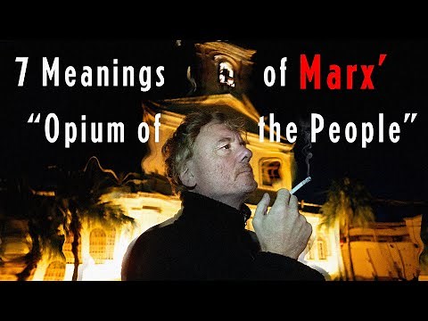 Religion: 7 Meanings of Marx’ “Opium of the People"
