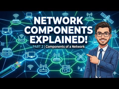 Components of a Computer Network | Part 2 | Networks and Communications Explained