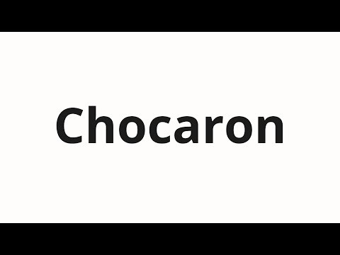 How to pronounce Chocaron