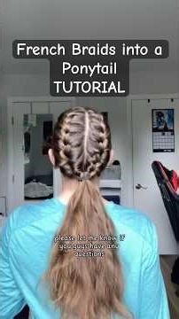 French Braids into a Ponytail Tutorial! #frenchbraids #braidtutorial