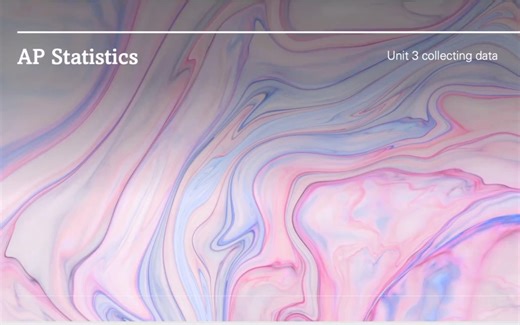 AP统计 unit 3 collecting data 微长完整版