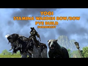ESO - Yogi - Stamina Warden PVE BOW/BOW build - (Summerset)