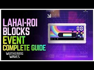 Lahai-Roi Blocks Event Complete Guide – Wuthering Waves