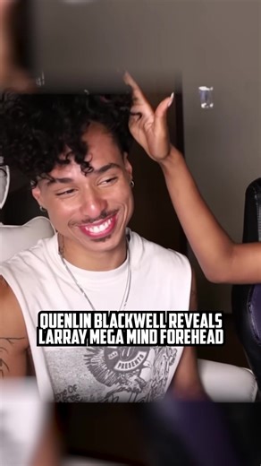quenlin blackwell reveals larray big forehead #quen #quenlinblackwell #quenblackwell #larrayeeee #larray