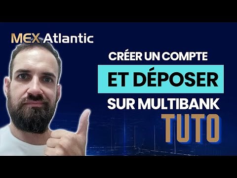 TUTO Inscription Multibank Mex Atlantic