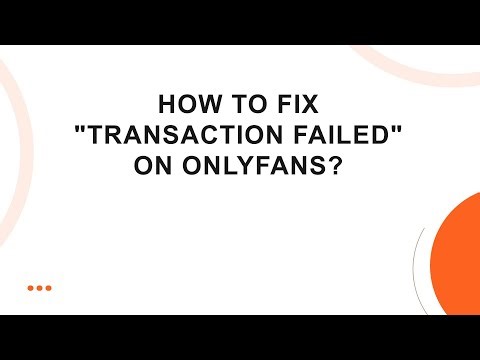 How to fix "Transaction Failed" on OnlyFans?