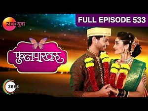 Phulpakharu - Full Episode - 533 - Zee Yuva