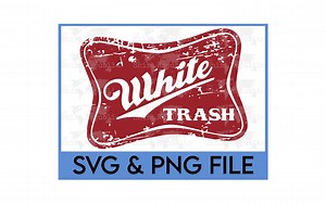 White Trash SVG, Funny Redneck PNG, Cute Mullet, Trailer Park, Hillbilly Heart, Country Saying, BBQ Digital, Beer Drinking, Country Concert - Etsy