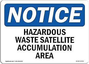 OSHA Notice Sign - Hazardous Waste Satellite Accumulation Area | Rigid Plastic Sign | Protect Your Business, Work Site, Warehouse & Shop Area | Made in The USA