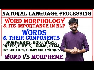 word morphology, morphemes, words & components, root, prefix, suffix, stem, lemma, word vs morpheme