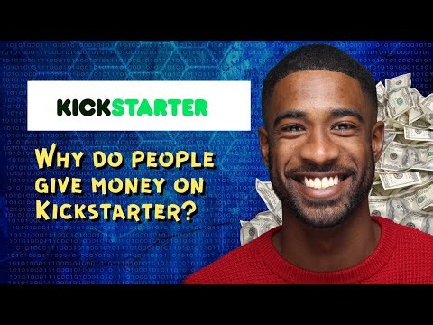 Why do people give money on Kickstarter?