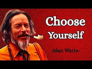 What Happens When You Finally Choose Yourself Above All Else - Alan Watts Explains