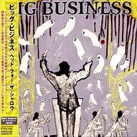 Big Business - Head For The Shallow