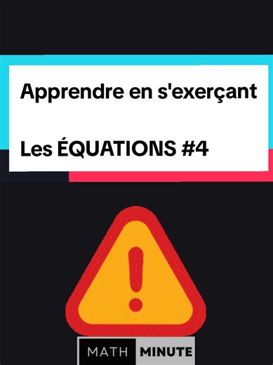 Équations 4 : Apprends avec des exercices de maths