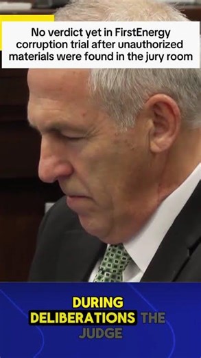 No verdict yet in FirstEnergy corruption trial after judge addresses jury exhibit issue