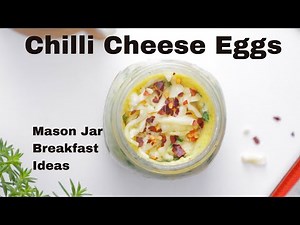 Chilli Cheese Eggs in a Jar | Easy to carry breakfast | Breakfast in Mason Jars | Healthy breakfast