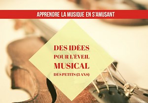 Apprendre la musique en s'amusant : des idées pour l'éveil musical des petits (3 ans)