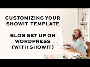 Customizing Your Showit Template | Blog Set Up on Wordpress (for Showit)