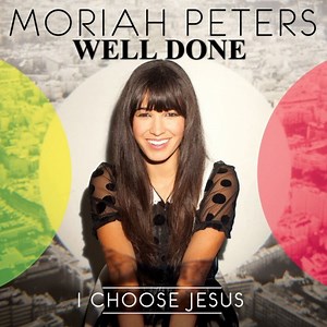 MP3 DOWNLOAD: Moriah Peters - Well Done [  Lyrics] | CeeNaija