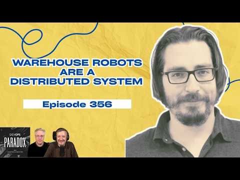 DOP 356: Warehouse Robots Are a Distributed System
