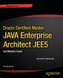 Oracle Certified Master JAVA Enterprise Architect JEE 5: Certification Guide | Guide books | ACM Digital Library