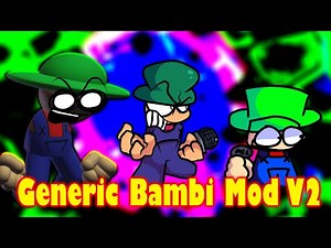 Generic Bambi Mod V2 Updated - part 1