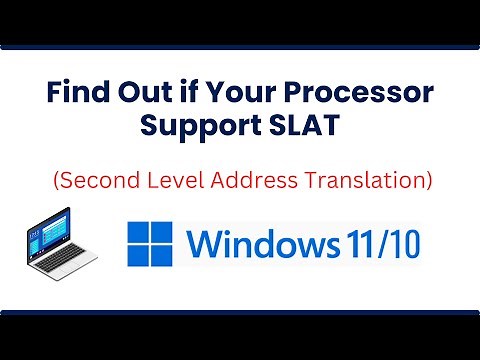 Find Out if Your Processor Support (Second Level Address Translation) SLAT [Tutorial]