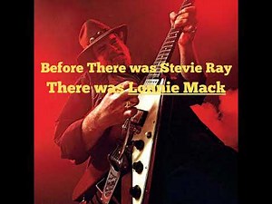 Before There was Stevie Ray - There was Lonnie Mack
