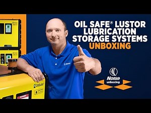 Product Unboxing: Oil Safe® Lustor Lubrication Storage Systems