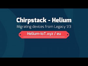 Chirpstack Helium Console - #2 - Migrate a simple device