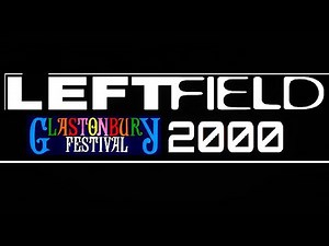 Leftfield - Live At Glastonbury Festival / 2000