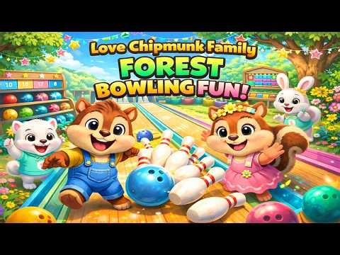 Love Chipmunk Family 🎳 The Forest Bowling Festival | Teamwork, Sports & Fun | 3D Animation