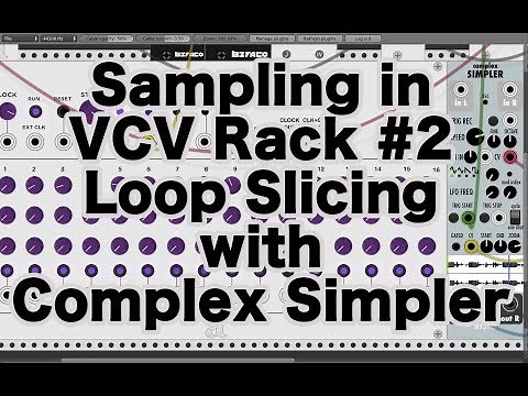Sampling in VCV Rack #2: Loop Slicing with Complex Simpler