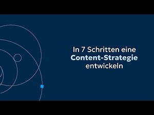 Content-Strategie entwickeln: Ein praktischer Leitfaden mit 7 Schritten