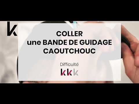Comment bien coller une bande de guidage caoutchouc ?