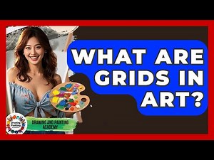 What Are Grids In Art? - Drawing and Painting Academy