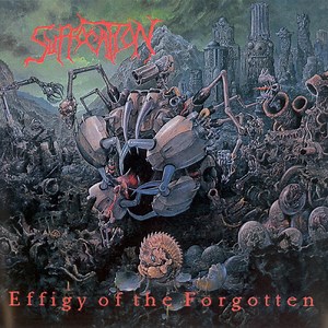 Suffocation - Effigy Of The Forgotten