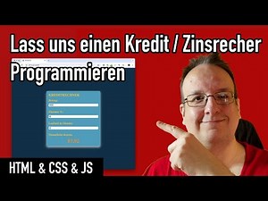Lasst uns einen Kredit / Zinsrechner programmieren (HTML & CSS & Javascript)