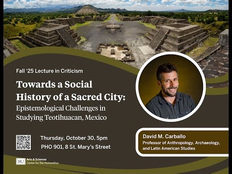 Lectures in Criticism: David M. Carballo on "Toward a Social History of a Sacred City"